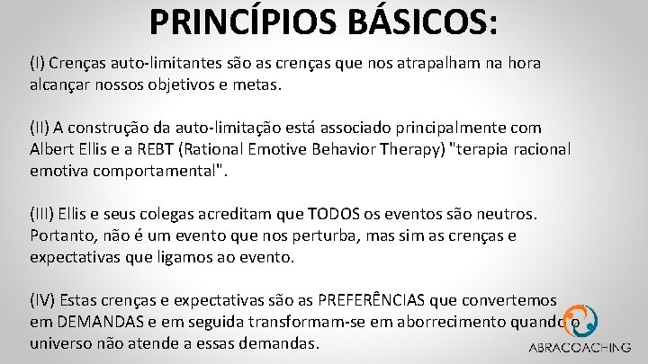 PRINCÍPIOS BÁSICOS: (I) Crenças auto-limitantes são as crenças que nos atrapalham na hora alcançar