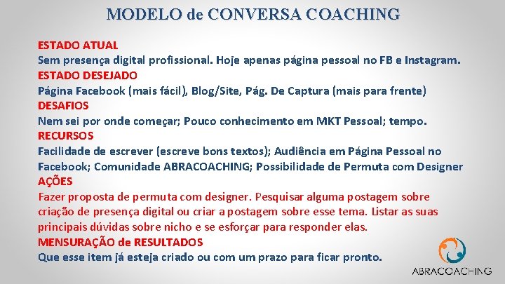 MODELO de CONVERSA COACHING ESTADO ATUAL Sem presença digital profissional. Hoje apenas página pessoal