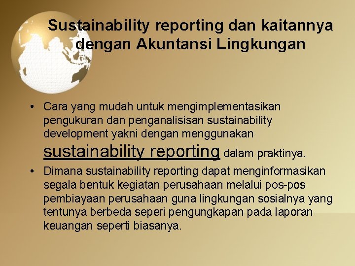 Sustainability reporting dan kaitannya dengan Akuntansi Lingkungan • Cara yang mudah untuk mengimplementasikan pengukuran