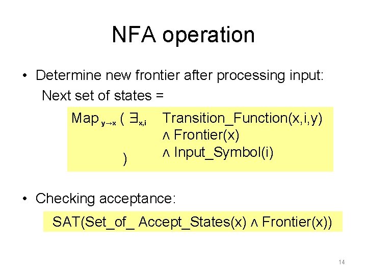 NFA operation • Determine new frontier after processing input: Next set of states =