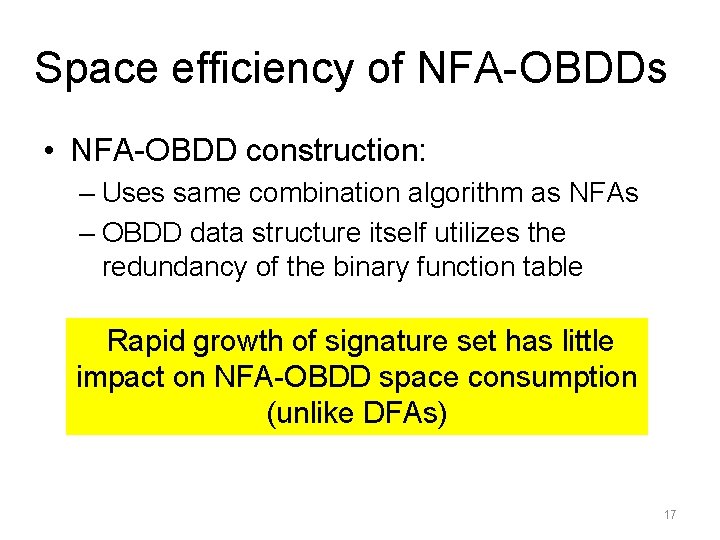 Space efficiency of NFA-OBDDs • NFA-OBDD construction: – Uses same combination algorithm as NFAs