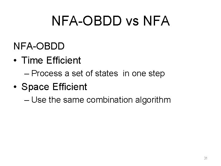 NFA-OBDD vs NFA-OBDD • Time Efficient – Process a set of states in one