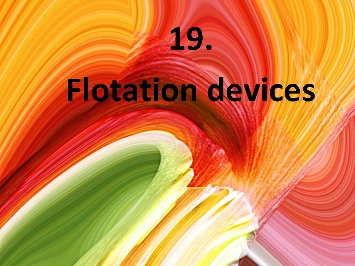 19. Flotation devices 