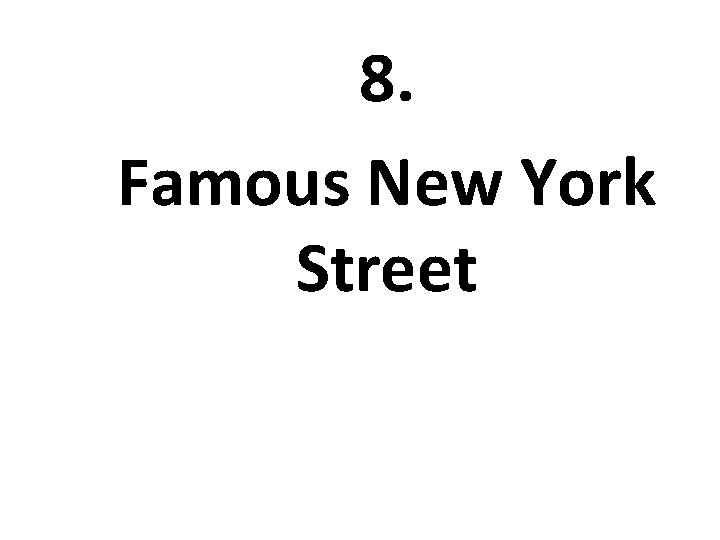 8. Famous New York Street 