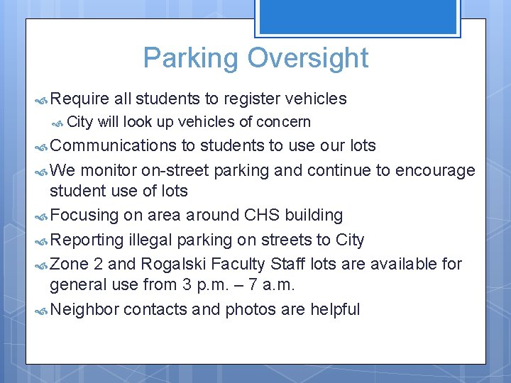 Parking Oversight Require all students to register vehicles City will look up vehicles of