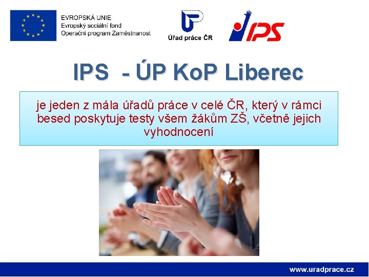IPS - ÚP Ko. P Liberec je jeden z mála úřadů práce v celé