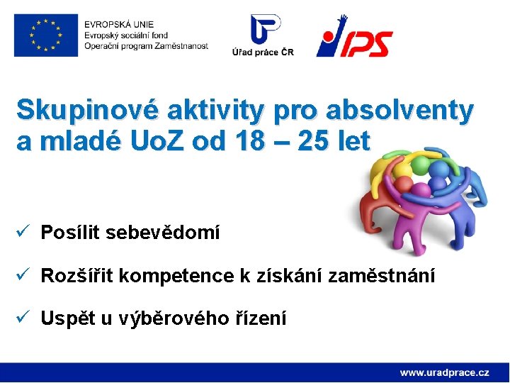 Skupinové aktivity pro absolventy a mladé Uo. Z od 18 – 25 let ü