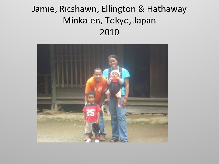 Jamie, Ricshawn, Ellington & Hathaway Minka-en, Tokyo, Japan 2010 
