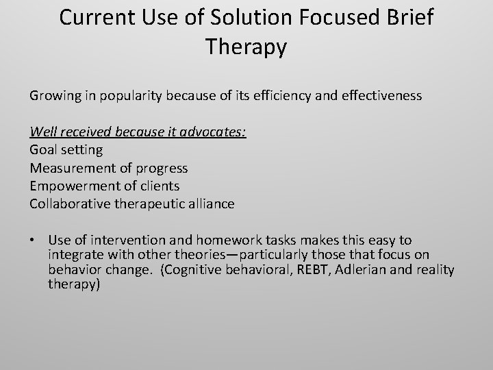 Current Use of Solution Focused Brief Therapy Growing in popularity because of its efficiency