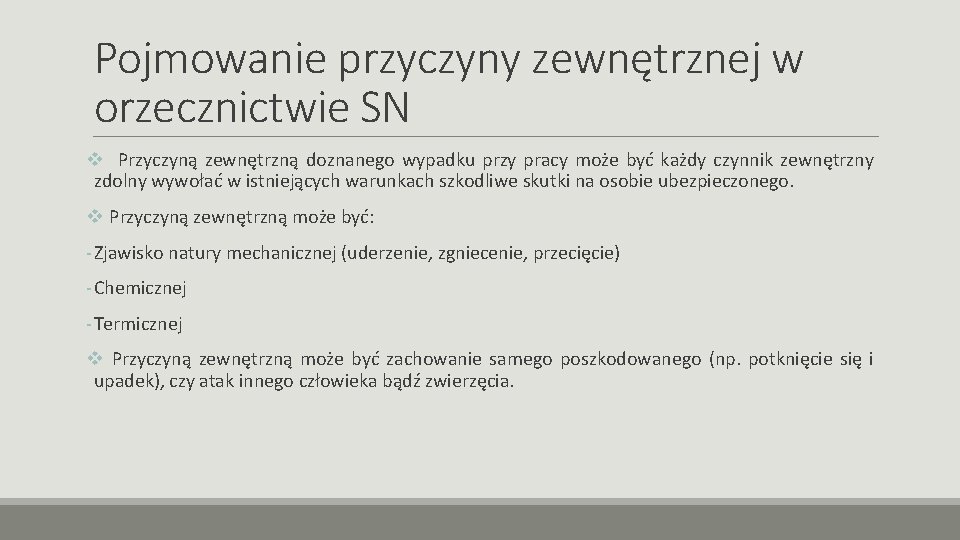 Pojmowanie przyczyny zewnętrznej w orzecznictwie SN v Przyczyną zewnętrzną doznanego wypadku przy pracy może