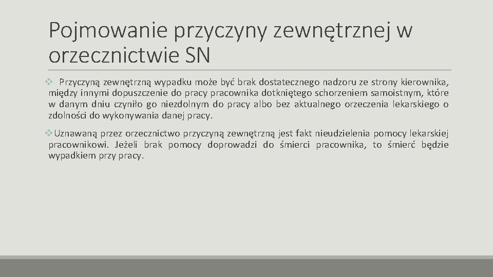 Pojmowanie przyczyny zewnętrznej w orzecznictwie SN v Przyczyną zewnętrzną wypadku może być brak dostatecznego