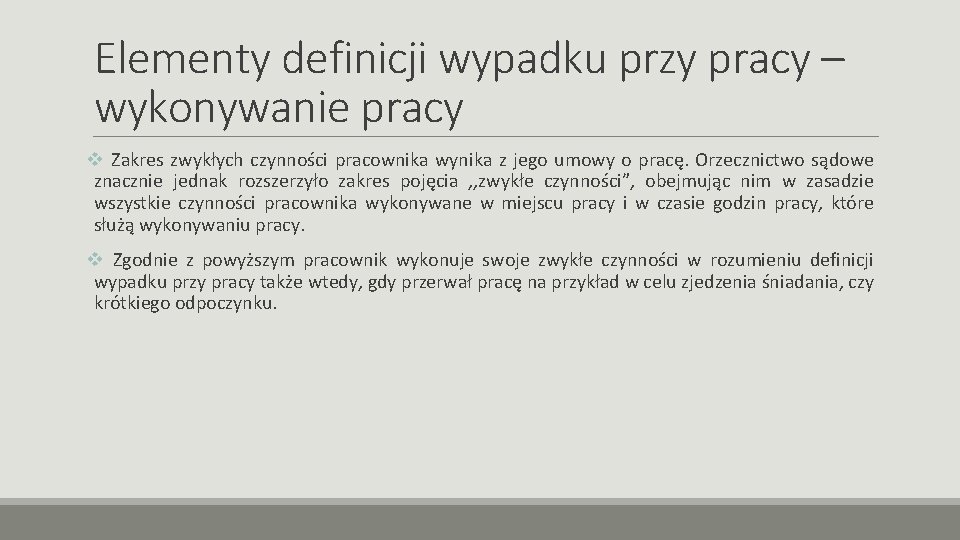 Elementy definicji wypadku przy pracy – wykonywanie pracy v Zakres zwykłych czynności pracownika wynika