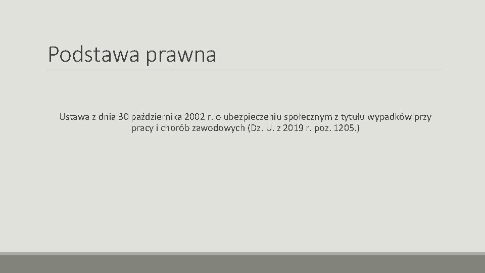 Podstawa prawna Ustawa z dnia 30 października 2002 r. o ubezpieczeniu społecznym z tytułu