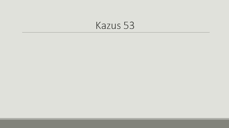 Kazus 53 