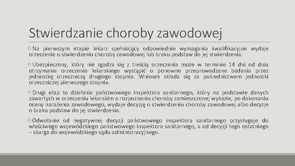 Stwierdzanie choroby zawodowej v. Na pierwszym etapie lekarz spełniający odpowiednie wymagania kwalifikacyjne wydaje orzeczenie