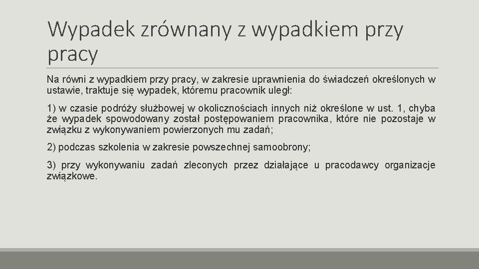 Wypadek zrównany z wypadkiem przy pracy Na równi z wypadkiem przy pracy, w zakresie