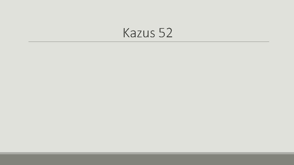 Kazus 52 