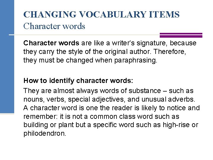 CHANGING VOCABULARY ITEMS Character words are like a writer’s signature, because they carry the