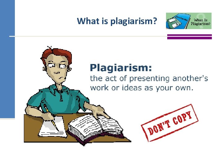 What is plagiarism? 