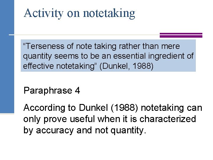 Activity on notetaking “Terseness of note taking rather than mere quantity seems to be