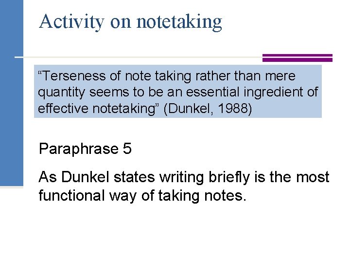 Activity on notetaking “Terseness of note taking rather than mere quantity seems to be