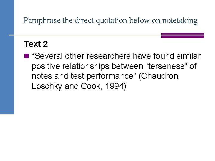 Paraphrase the direct quotation below on notetaking Text 2 n “Several other researchers have