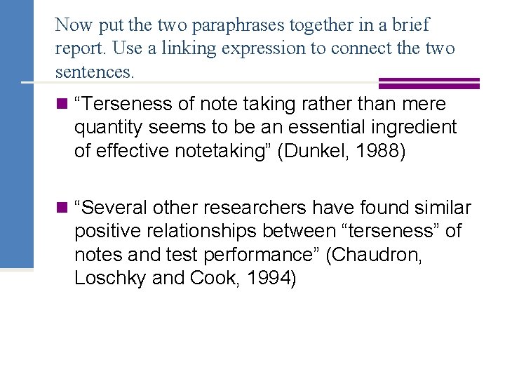 Now put the two paraphrases together in a brief report. Use a linking expression