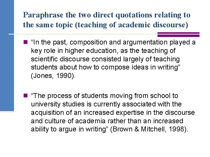 Paraphrase the two direct quotations relating to the same topic (teaching of academic discourse)