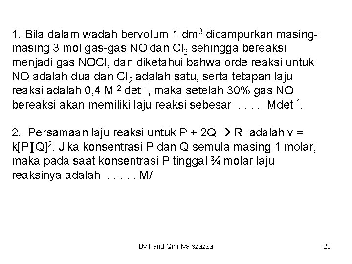 1. Bila dalam wadah bervolum 1 dm 3 dicampurkan masing 3 mol gas-gas NO