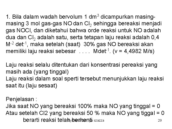 1. Bila dalam wadah bervolum 1 dm 3 dicampurkan masing 3 mol gas-gas NO