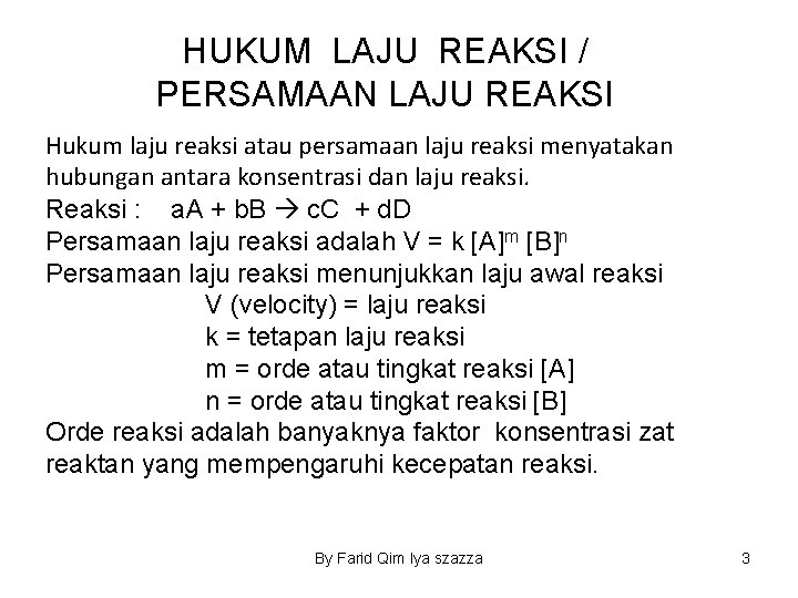 HUKUM LAJU REAKSI / PERSAMAAN LAJU REAKSI Hukum laju reaksi atau persamaan laju reaksi