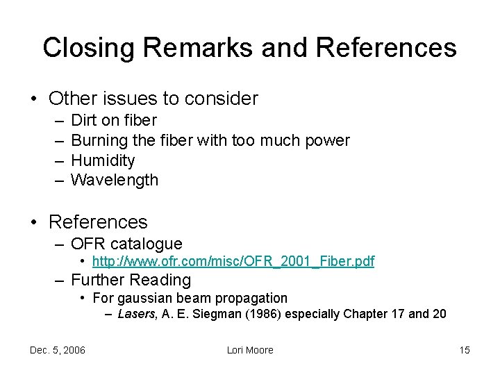 Closing Remarks and References • Other issues to consider – – Dirt on fiber