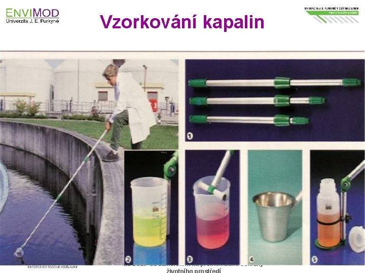 Vzorkování kapalin Modernizace výuky technických a přírodovědných oborů na UJEP se zaměřením na problematiku