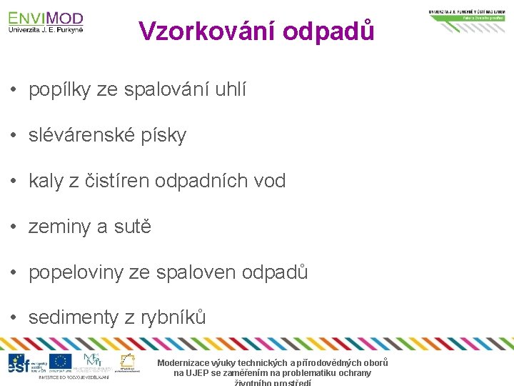 Vzorkování odpadů • popílky ze spalování uhlí • slévárenské písky • kaly z čistíren