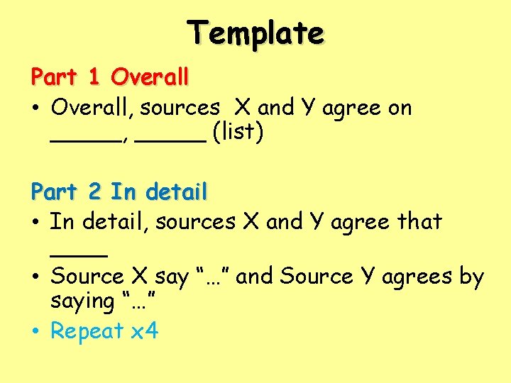 Template Part 1 Overall • Overall, sources X and Y agree on _____, _____