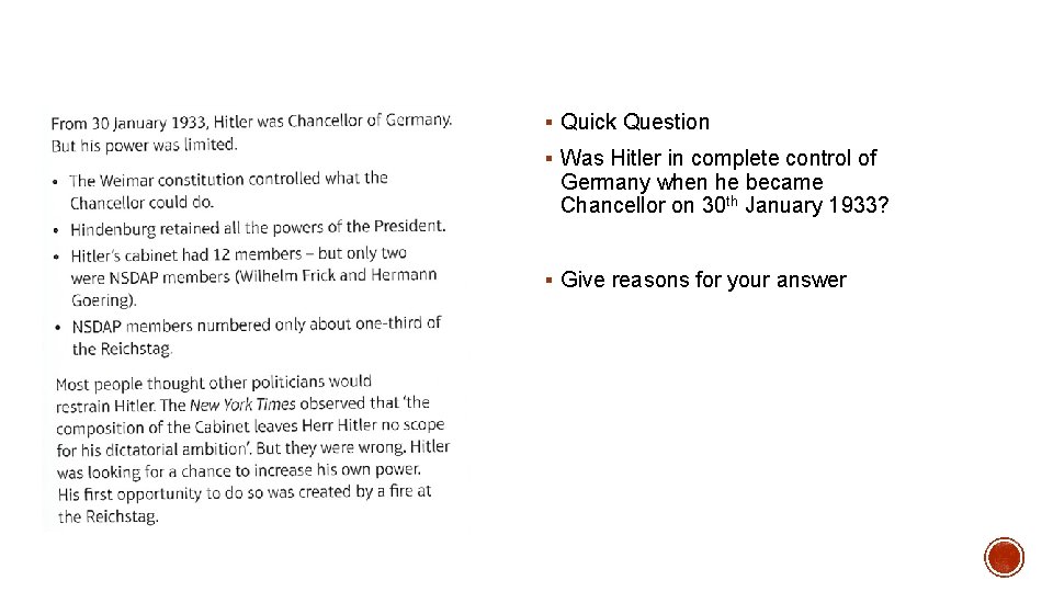 § Quick Question § Was Hitler in complete control of Germany when he became