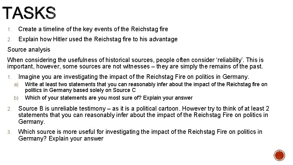 1. Create a timeline of the key events of the Reichstag fire 2. Explain