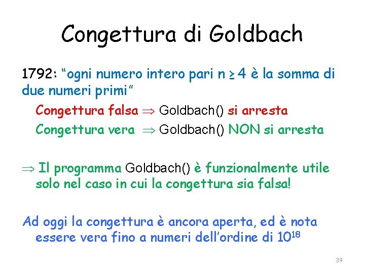 Congettura di Goldbach 1792: “ogni numero intero pari n ≥ 4 è la somma