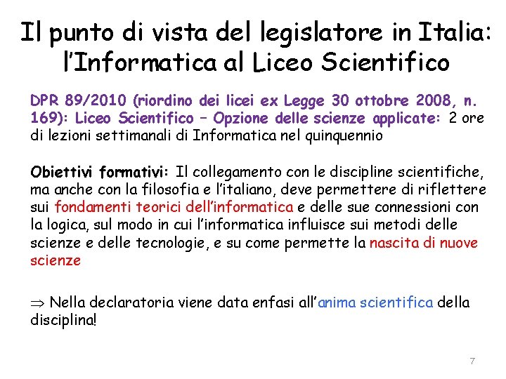 Il punto di vista del legislatore in Italia: l’Informatica al Liceo Scientifico DPR 89/2010