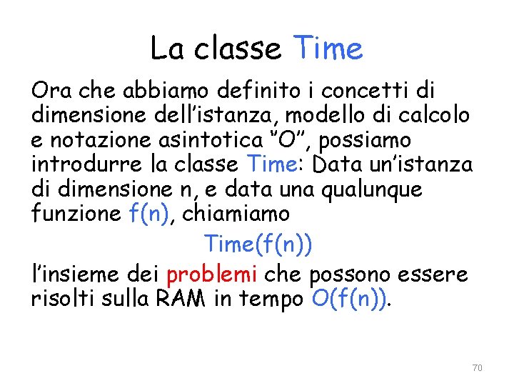 La classe Time Ora che abbiamo definito i concetti di dimensione dell’istanza, modello di
