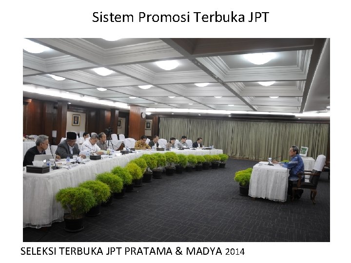 Sistem Promosi Terbuka JPT SELEKSI TERBUKA JPT PRATAMA & MADYA 2014 