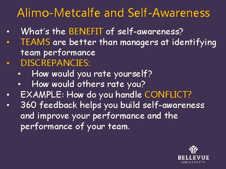 Alimo-Metcalfe and Self-Awareness • • • What’s the BENEFIT of self-awareness? TEAMS are better