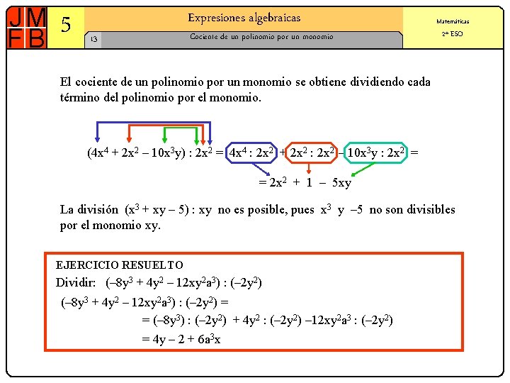 5 Expresiones algebraicas 13 Cociente de un polinomio por un monomio Matemáticas 2º ESO