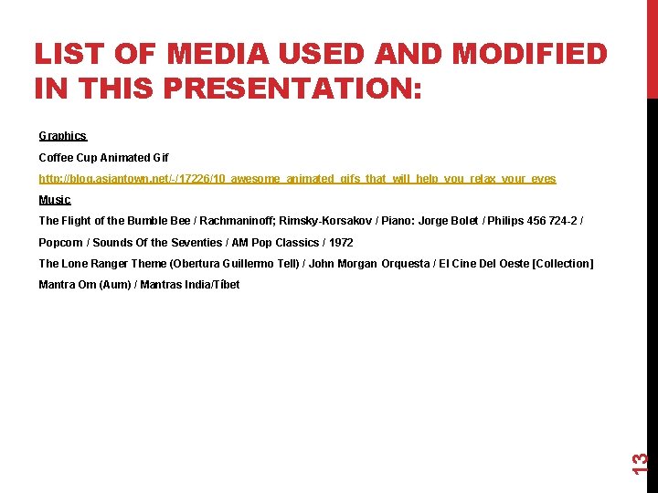 LIST OF MEDIA USED AND MODIFIED IN THIS PRESENTATION: Graphics Coffee Cup Animated Gif