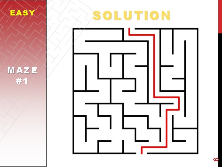 EASY SOLUTION 6 MAZE #1 