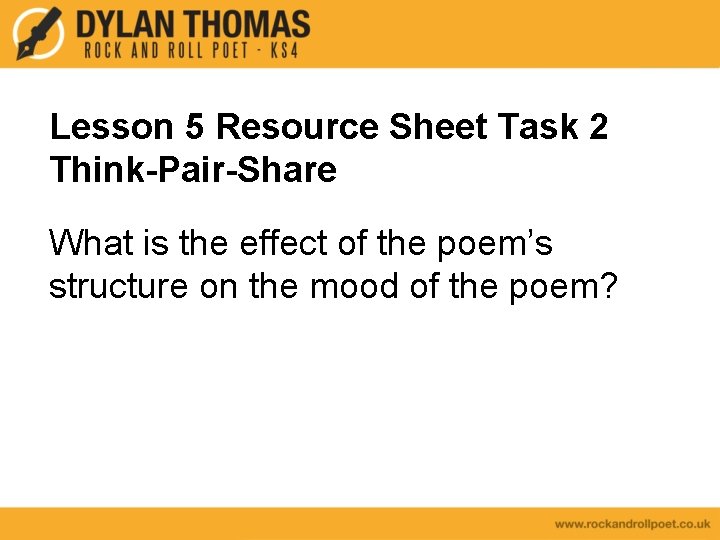 Lesson 5 Resource Sheet Task 2 Think-Pair-Share What is the effect of the poem’s