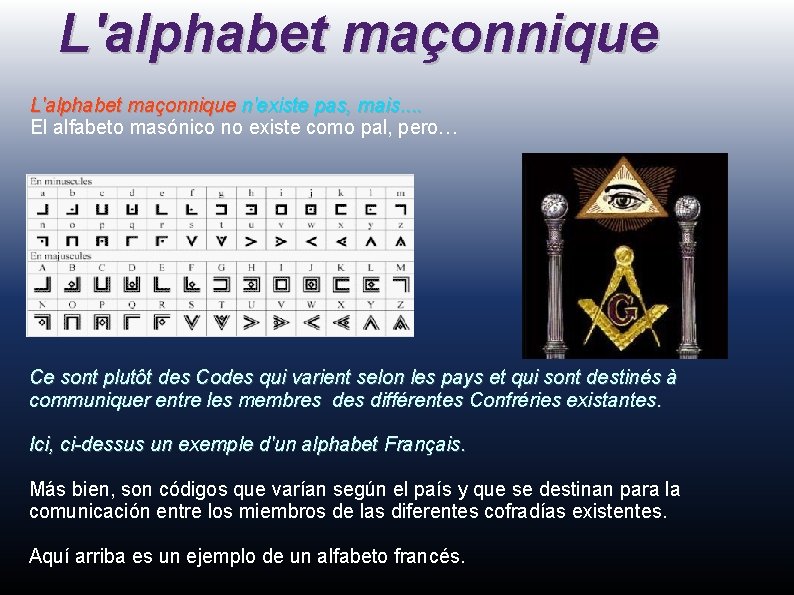 L'alphabet maçonnique n'existe pas, mais. . El alfabeto masónico no existe como pal, pero…