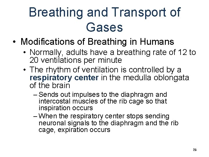 Breathing and Transport of Gases • Modifications of Breathing in Humans • Normally, adults