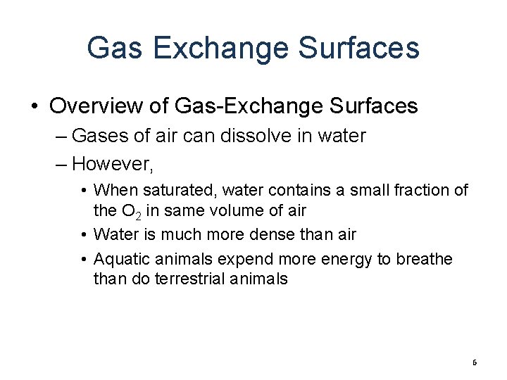 Gas Exchange Surfaces • Overview of Gas-Exchange Surfaces – Gases of air can dissolve