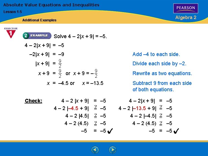 Absolute Value Equations and Inequalities Lesson 1 -5 Algebra 2 Additional Examples Solve 4